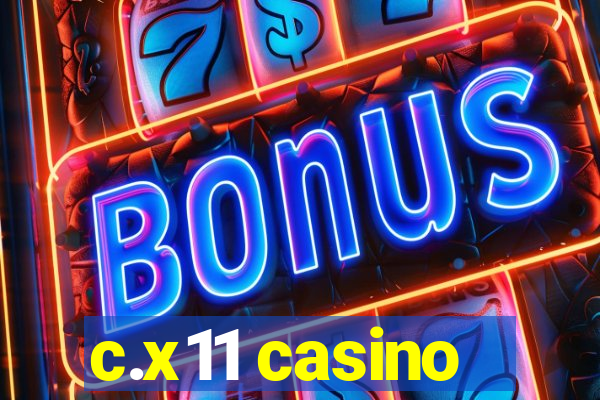 c.x11 casino